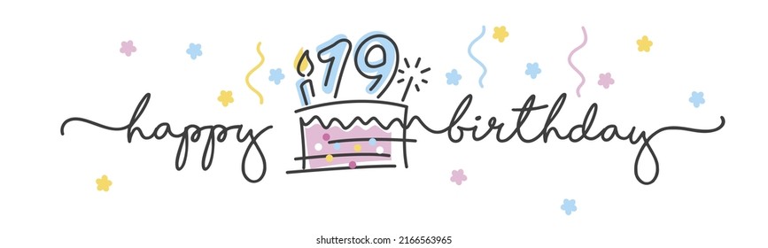 19th Birthday handwritten typography lettering Greeting card with colorful big cake, number, candle and confetti