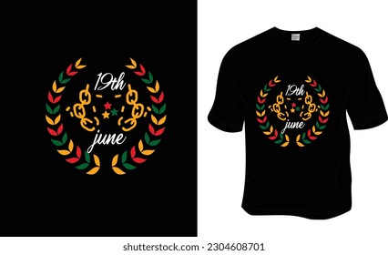 19th June, Juneteenth, Black History Month, black freedom T-shirt Design. Ready to print for apparel, poster, and illustration. Modern, simple, lettering.