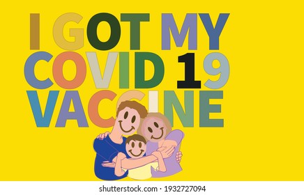 1b got my vaI got my Covid 19 vaccination vector illustration family hug