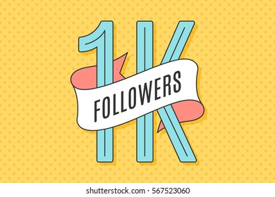 1K Followers. Banner with ribbon, text One thousand followers. Design for social network, web, mobile app. Celebration post of big number of followers or subscribers for web user. Vector Illustration
