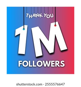 1M Followers thank you Instagram post YouTube subscribers, Facebook followers, Facebook post, happy celebration of one million followers, contrast blue and red background, fancy fonts, hanging words.