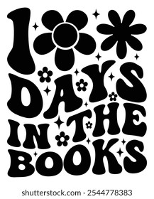 1oo DAYS IN THE BOOKS  groovy, wavy, hippie, 70s t-shirt design	
