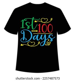 1st 100 days t-shirt Happy back to school day shirt print template, typography design for kindergarten pre k preschool, last and first day of school, 100 days of school shirt