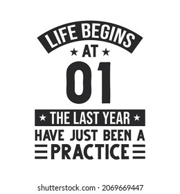 1st birthday design. Life begins at 1, The last 0 years have just been a practice