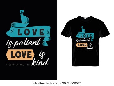 1st Corinthians 13:4 - Love is Patient and Kind - Holy Bible verse Typographic T-shirt Design