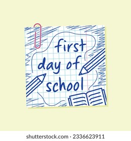1st day of school grid paper note with paperclip, back to school banner, the first day of school poster, pen drawn flyer, greeting card and print design, vector design element