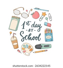1st day at school lettering quote decorated with doodles for posters, banners, prints, cards, signs, invitations, etc. EPS 10