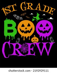 1ST GRADE BOO CREW DESIGN FOR HALLOWEEN LOVER