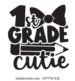 1st grade cutie logo inspirational positive quotes, motivational, typography, lettering design