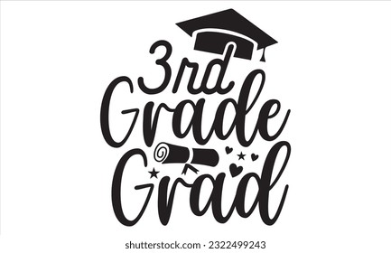 1st Grade Grad - Graduation T shirt Design, Handmade calligraphy vector illustration, for prints on bags, cups, card, posters.