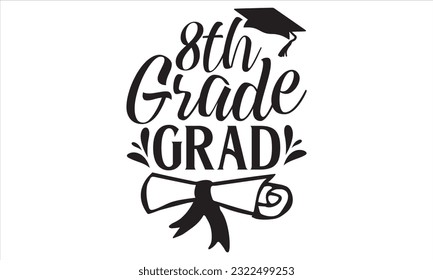 1st Grade Grad - Graduation T shirt Design, Handmade calligraphy vector illustration, for prints on bags, cups, card, posters.