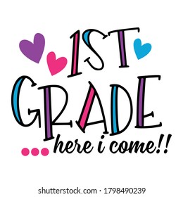 1st Grade Here I Come T shirt Design Vector