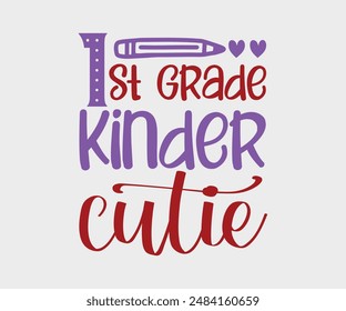 1st Grade Kinder Cutie, Teacher Gift ,First Day Of School ,Kids Back To School T shirt, Gaming School T shirt,100 Days Saying