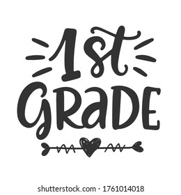 1st Grade lettering design element. First day of school banner, poster, t shirt template with hand drawn ink modern calligraphy. Vector illustration.