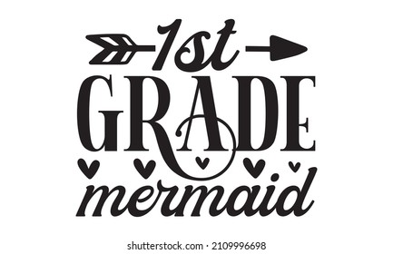 1st grade mermaid - Teachers Quotes and Slogan good for a T-Shirt. funny teacher quote. Love teaching. For stickers, t-shirts, mugs, 