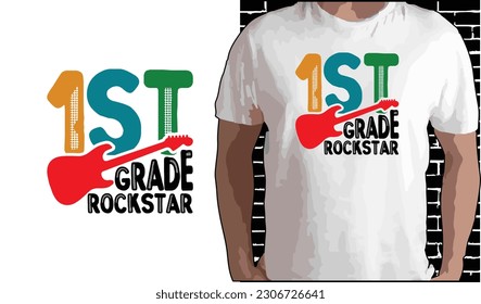 1st Grade Rock star T shirt Design, Quotes about Back To School, Back To School shirt, Back To School typography T shirt design
