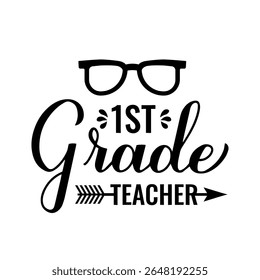 1st grade teacher hand lettering. Teachers Day quote. Vector template for greeting card, typography poster, banner, flyer, shirt design, mug, etc