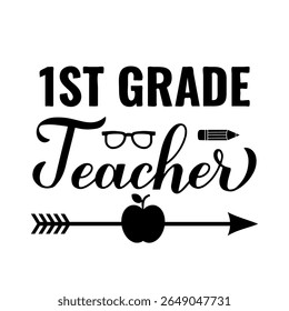 1st grade teacher hand lettering. Teachers Day quote. Vector template for typography poster, banner, mug, flyer, shirt design, etc
