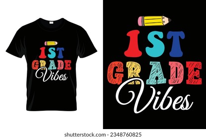 1st Grade Vibes || First Grade Vibes Back to school typography t shirt design Vector Print Template. Welcome Back to School T-shirt Design. My First Day of School.