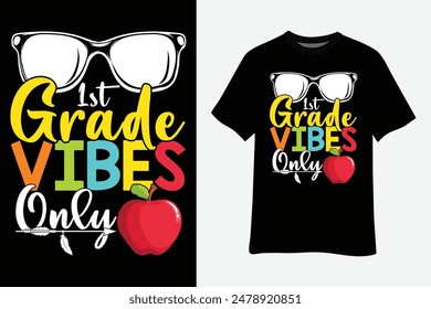 1st Grade Vibes Only Back to School T-Shirt Design