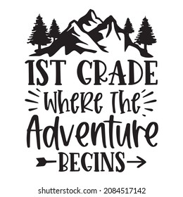 1st grade where the adventure begins logo inspirational quotes typography lettering design