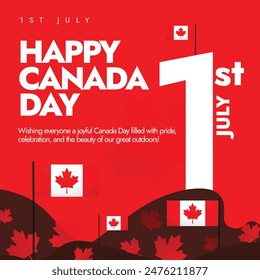 1st July Happy Canada day. Canada day celebration banner, social media post with its flag and 1st july writtent in big font. The day is celebrated for three provinces become one country in 1867.