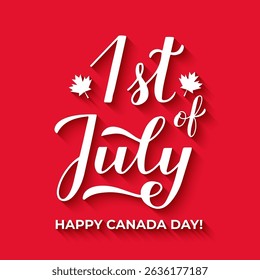 1st of July Happy Canada Day typography poster. Calligraphy hand lettering. Vector template for banner, party invitation, greeting card, flyer, sticker, etc.