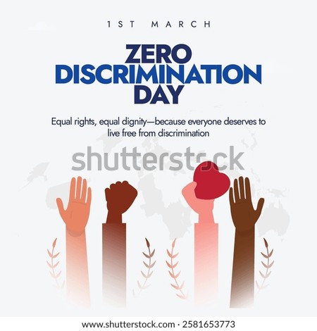 1st March Zero Discrimination Day. Zero discrimination day banner in light and dark toned skin hands of different ethnicities  holding red heart prominently shows equal rights with dignity for all.