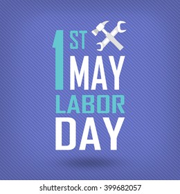 1st May - Labor Day logo Poster, banner, brochure or flyer design with stylish text 1st May  -  Labor Day on blue background with green and white typography creative artwork