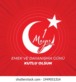 1st May labor and solidarity day. (Turkish: 1 mayis emek ve dayanisma günü, isci bayrami) Labour day celebration design for label, social media, banner.