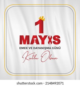 1st May labor and solidarity day. (Turkish translate: 1 mayis emek ve dayanisma günü, isci bayrami) Labour day celebration design for label, social media, banner.