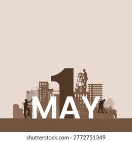 
1st May Labour Day poster with worker silhouettes, city skyline, construction cranes, ladder, bold white MAY text in warm sepia tones on beige background.