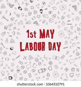 1st May - Labour Day. Vector Labour Day poster with red title and doodles