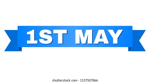 1ST MAY text on a ribbon. Designed with white title and blue stripe. Vector banner with 1ST MAY tag.