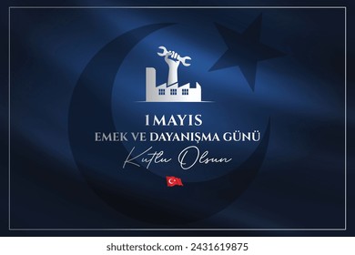 1 de mayo vector, Feliz día del trabajo y de la solidaridad. Traducción: 1 mayıs emek ve dayanışma günü kutlu olsun 