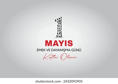 1 de mayo vector, Feliz día del trabajo y de la solidaridad. Traducción: 1 mayıs emek ve dayanışma günü kutlu olsun 