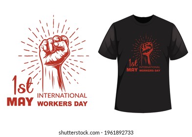 1st May workers day t-shirt design. International Happy Labor Day Design - typography t-shirt