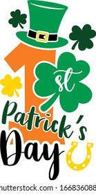 1st Patrick's day design. Funny Patrick's day theme design. Patrick's day celebration for babies.