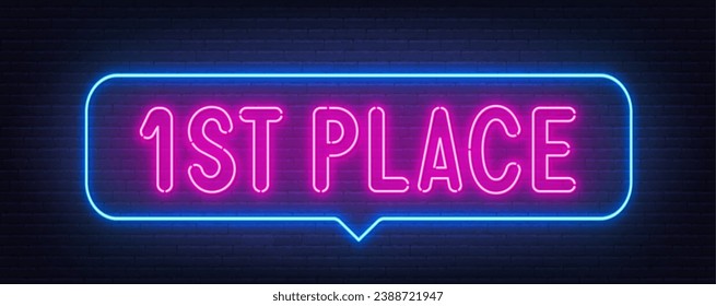 1st place neon sign in the speech bubble on brick wall background.