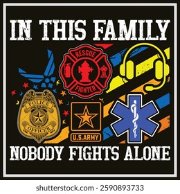 1st Responders - In this Family No one Fights Alone T-Shirt T-Shirt Design, First Responders Shirt