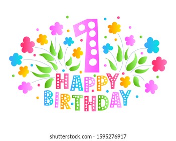 1st year anniversary celebration postcard. Happy Birthday greeting card for a little girl. Colored text, flowers and circles on a white background. 