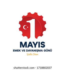 1th May Internationl Labor Day - 1 Mayis Emek ve Dayanisma Gunu