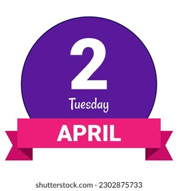 2 April, Tuesday. Date template. Useful design for calendar or event promotion. Vector illustration EPS 10 File. Isolated on white background. 