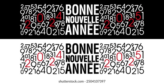 2 Bannières avec des nombres pour annoncer le passage de l’année 2024 à celle de 2025 - texte français - traduction: bonne nouvelle année.