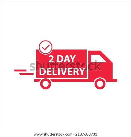 2 day delivery sign label vector art illustration for delivery time with fantastic font and bright red color truck