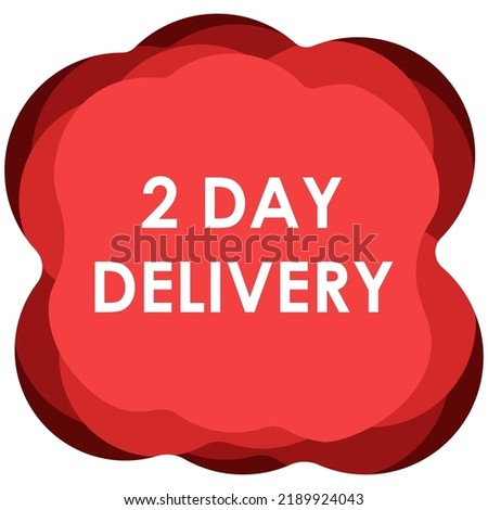 2 day delivery sign label vector art illustration for delivery time with fantastic font and bright red color