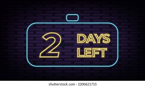 2 day to go. Neon style icon. Vector typographic design. Vector stock illustration. Vector illustration