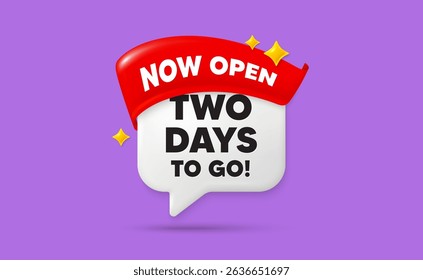 2 days to go chat speech bubble. Now open flag ribbon. 2 days to go tag. Special offer price sign. Advertising discounts symbol. 3d sparkle stars speech bubble. Vector