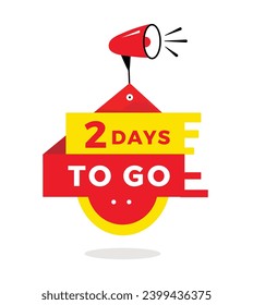 2 days to go countdown banner with megaphone. Modern style design days left icon. Vector template.