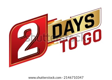 2 days to go countdown left days banner isolated on white background. Sale concept. Vector illustration.